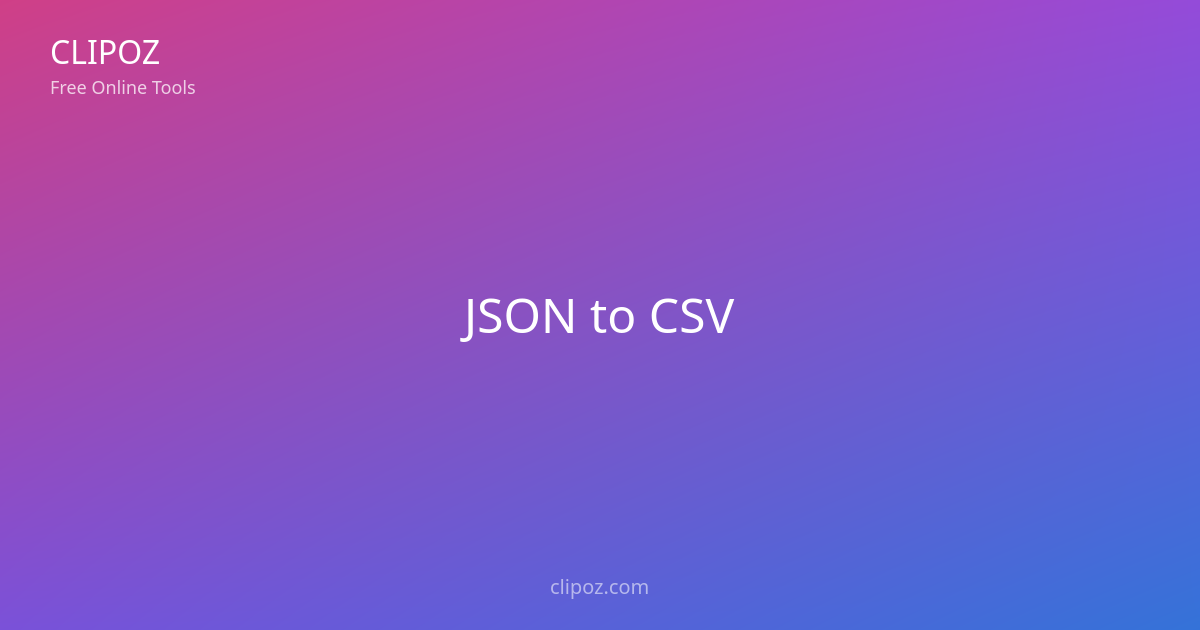 Convertidor de JSON a CSV – Herramienta Online Gratuita