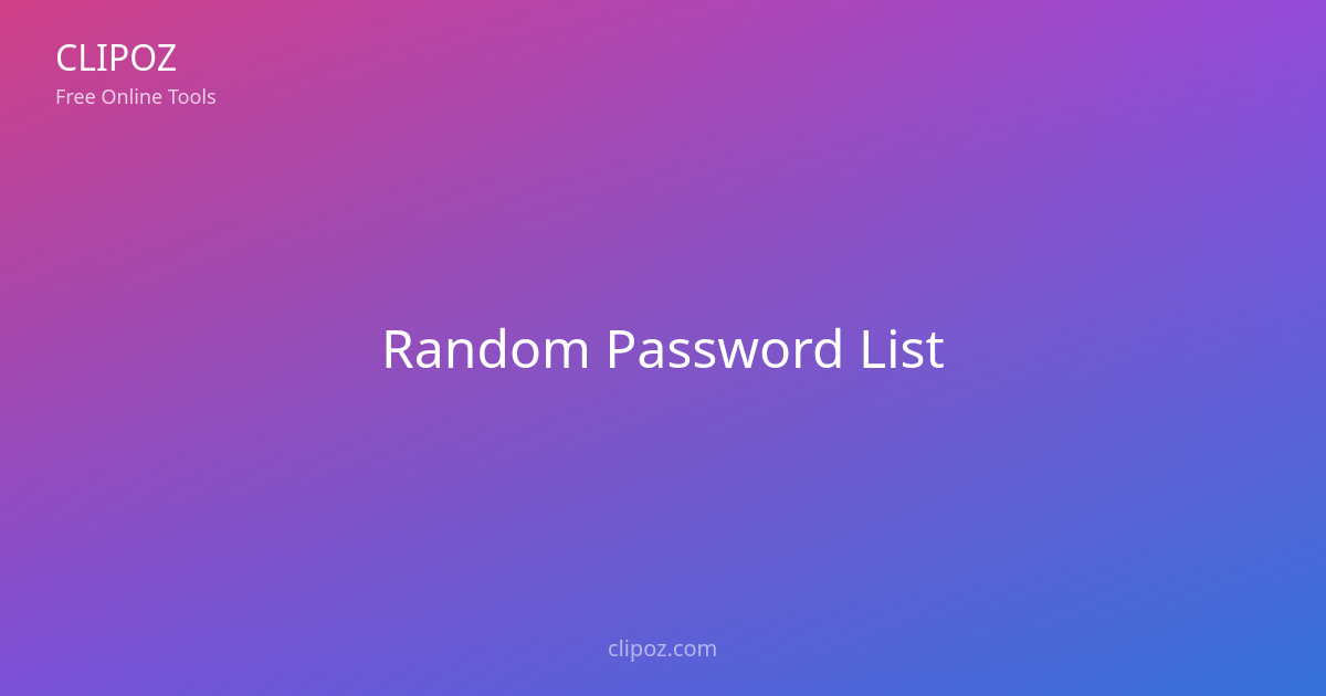 Free Random Password List Generator — Bulk Passwords | Clipoz